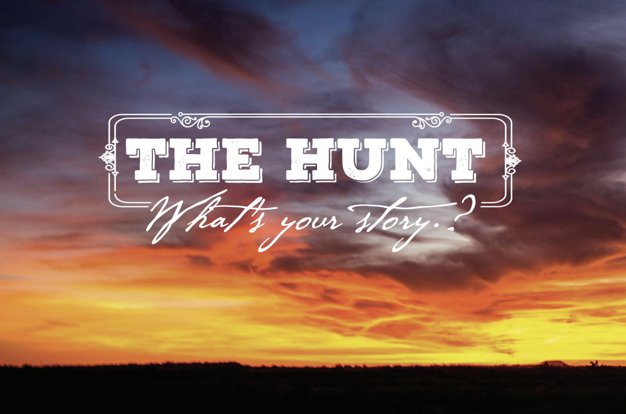 THE HUNT: What’s your story?